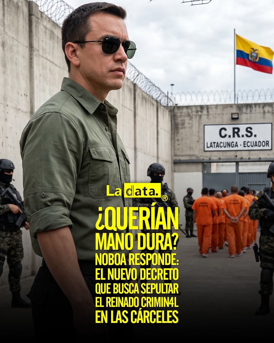 #ladata #TendenciaPolítica #DanielNoboa #SeguridadCárceles