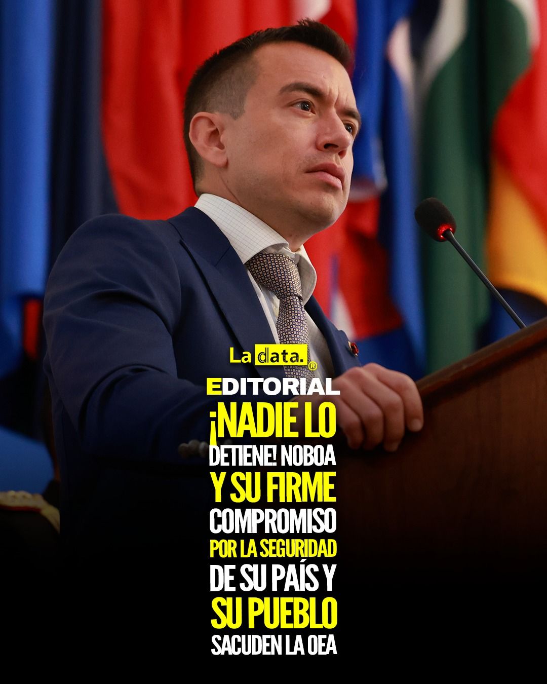 ¡Nadie lo detiene! Noboa y su firme compromiso por la seguridad de su país y su pueblo sacuden la OEA