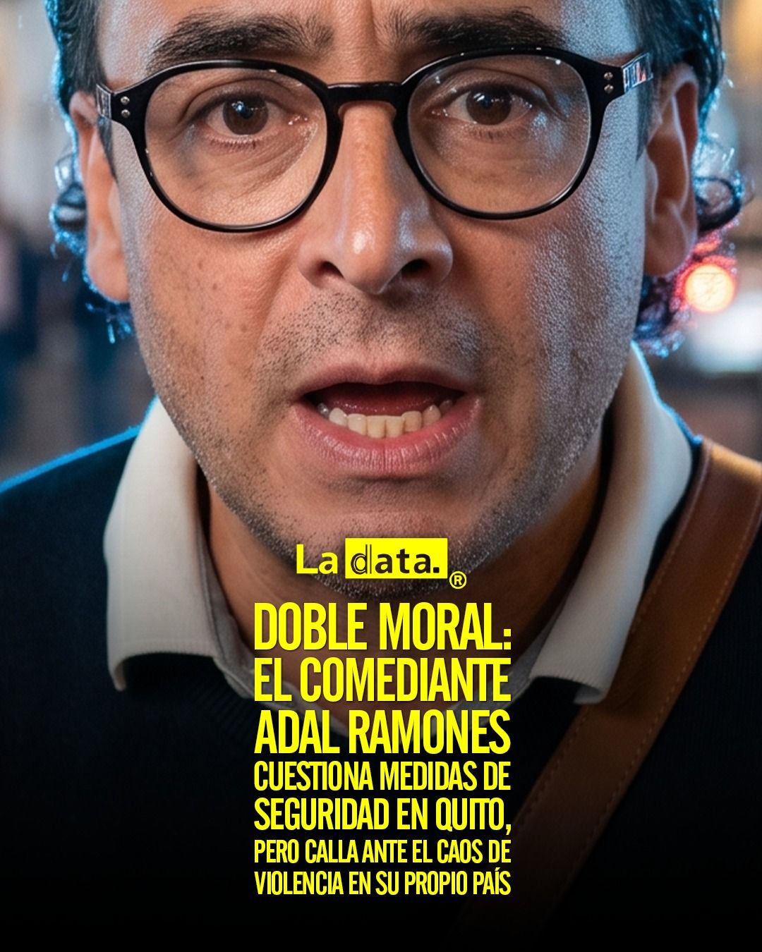 Doble moral: El comediante Adal Ramones cuestiona medidas de seguridad en Quito, pero calla ante el caos de violencia en su propio país.