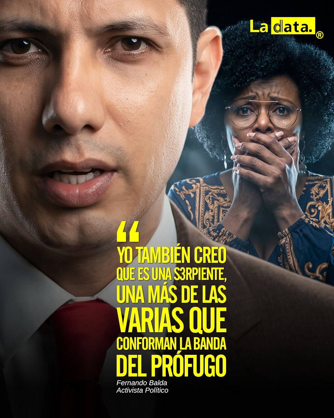 #Tendencia "Yo también creo que es una s3rpiente, una más de las varias que conforman la banda del prófugo" El activista polí