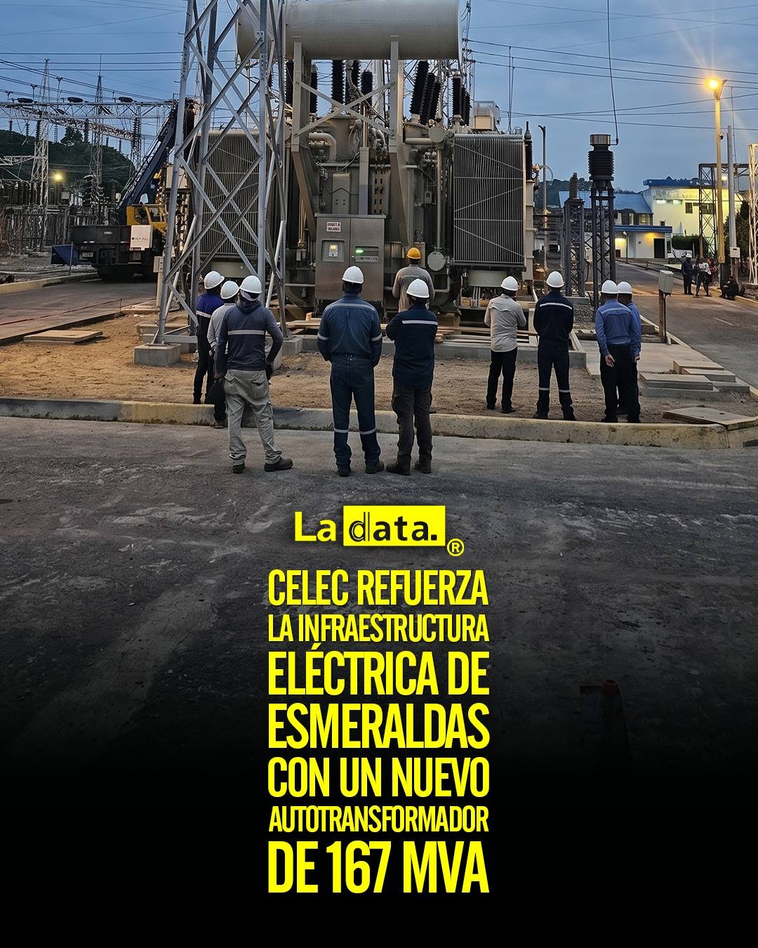 CELEC refuerza la infraestructura eléctrica de Esmeraldas con un nuevo autotransformador de 167 MVA
