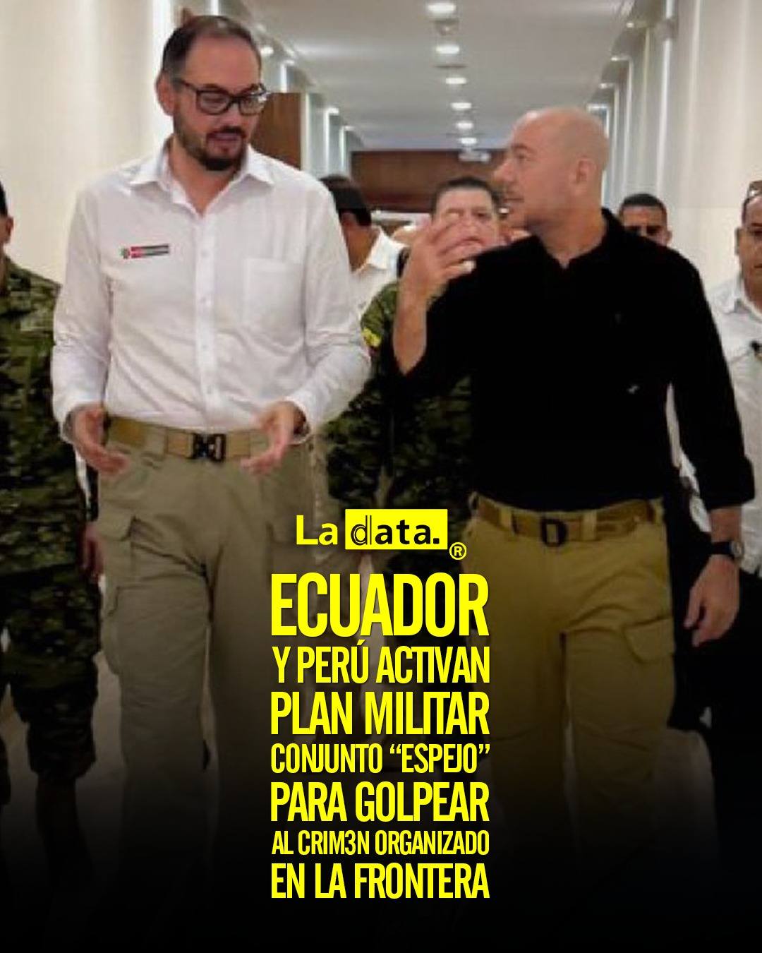 @ladataec👈 #ladata #TendenciaPolítica  #SeguridadFronteriza  #CooperaciónInternacional Ver menos