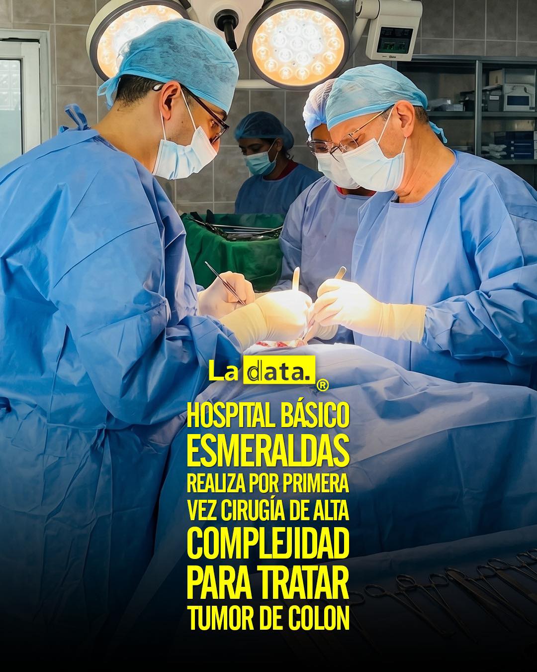 Hospital Básico Esmeraldas realiza por primera vez cirugía de alta complejidad para tratar tumor de colon