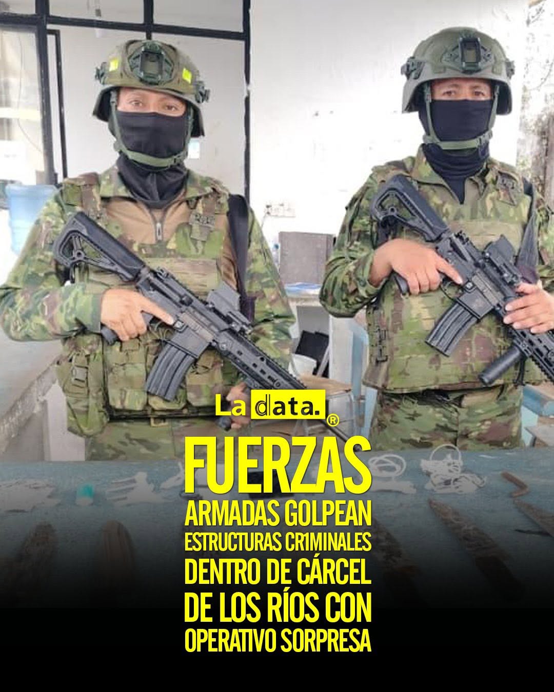 @ladataec👈 #ladata #TendenciaPolítica #FFAA #Seguridad #LosRíos #Cárceles #Ecuador