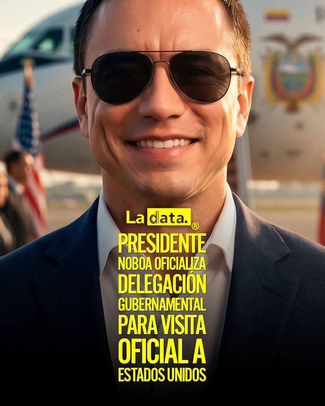 @ladataec  #ladata #TendenciaPolítica #DanielNoboa #EstadosUnidos