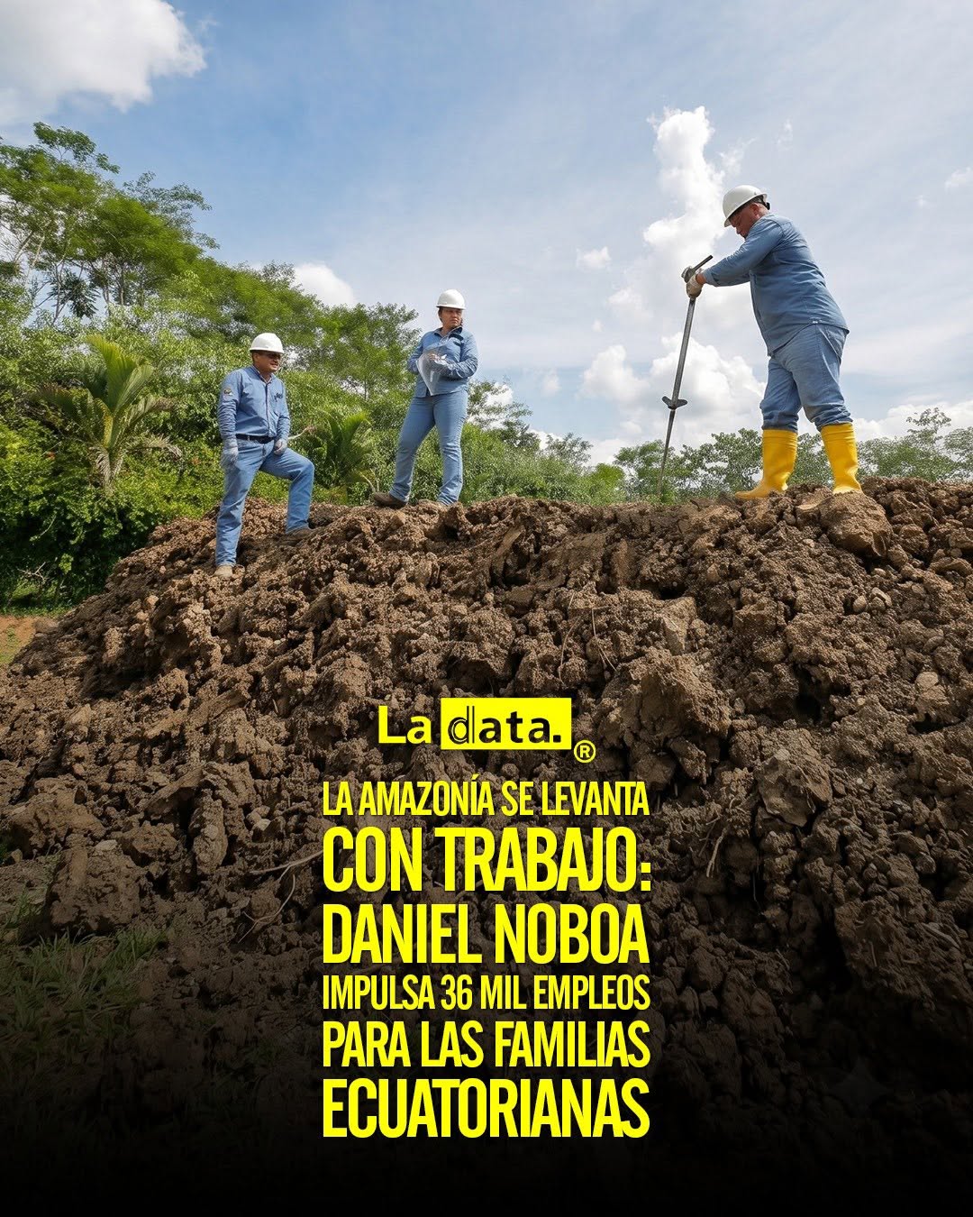 @ladataec 👈 #ladata #TendenciaPolítica #DanielNoboa #GobiernoDelEcuador #Amazonía