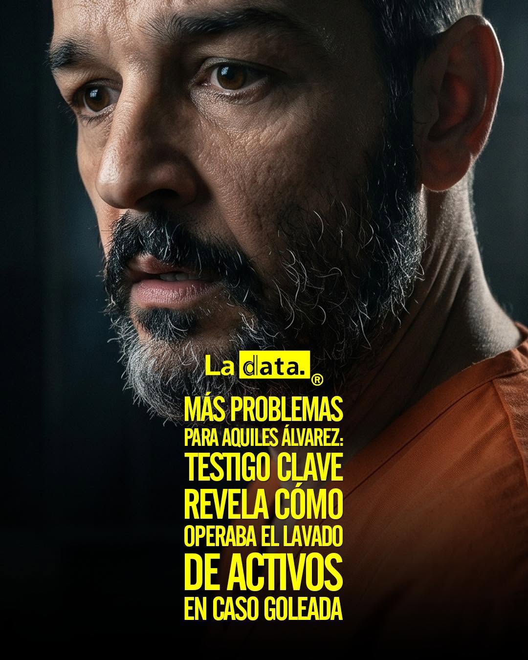 Más problemas para Aquiles Álvarez: testigo clave revela cómo operaba el lavado de activos en caso Goleada
