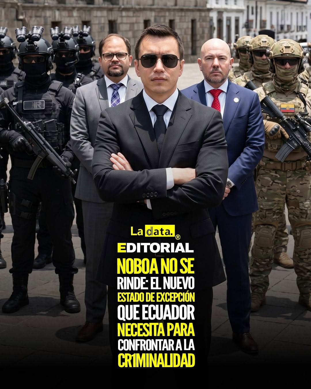 @ladataec #LaData #TendenciaPolitica #DanielNoboa #EstadoExcepción