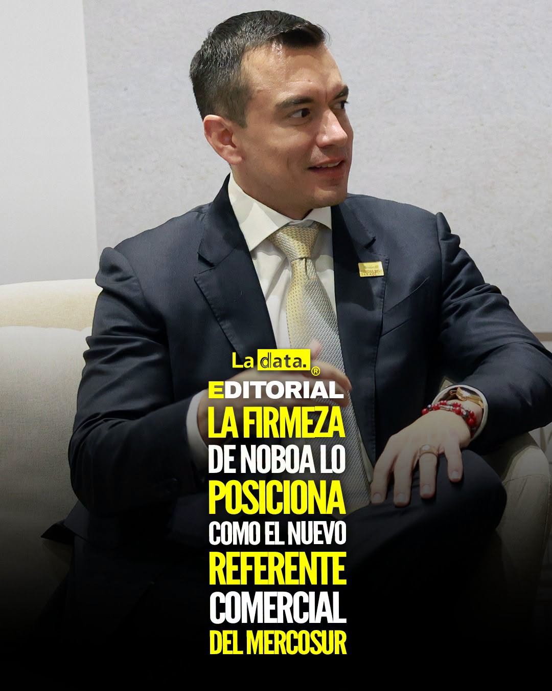 @ladataec 👈 #ladata #TendenciaPolítica #DanielNoboa #Mercosur