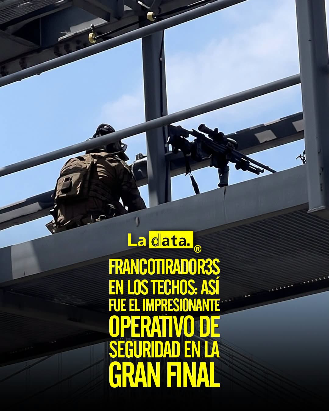 Francotirador3s en los techos: así fue el impresionante operativo de seguridad en la gran final