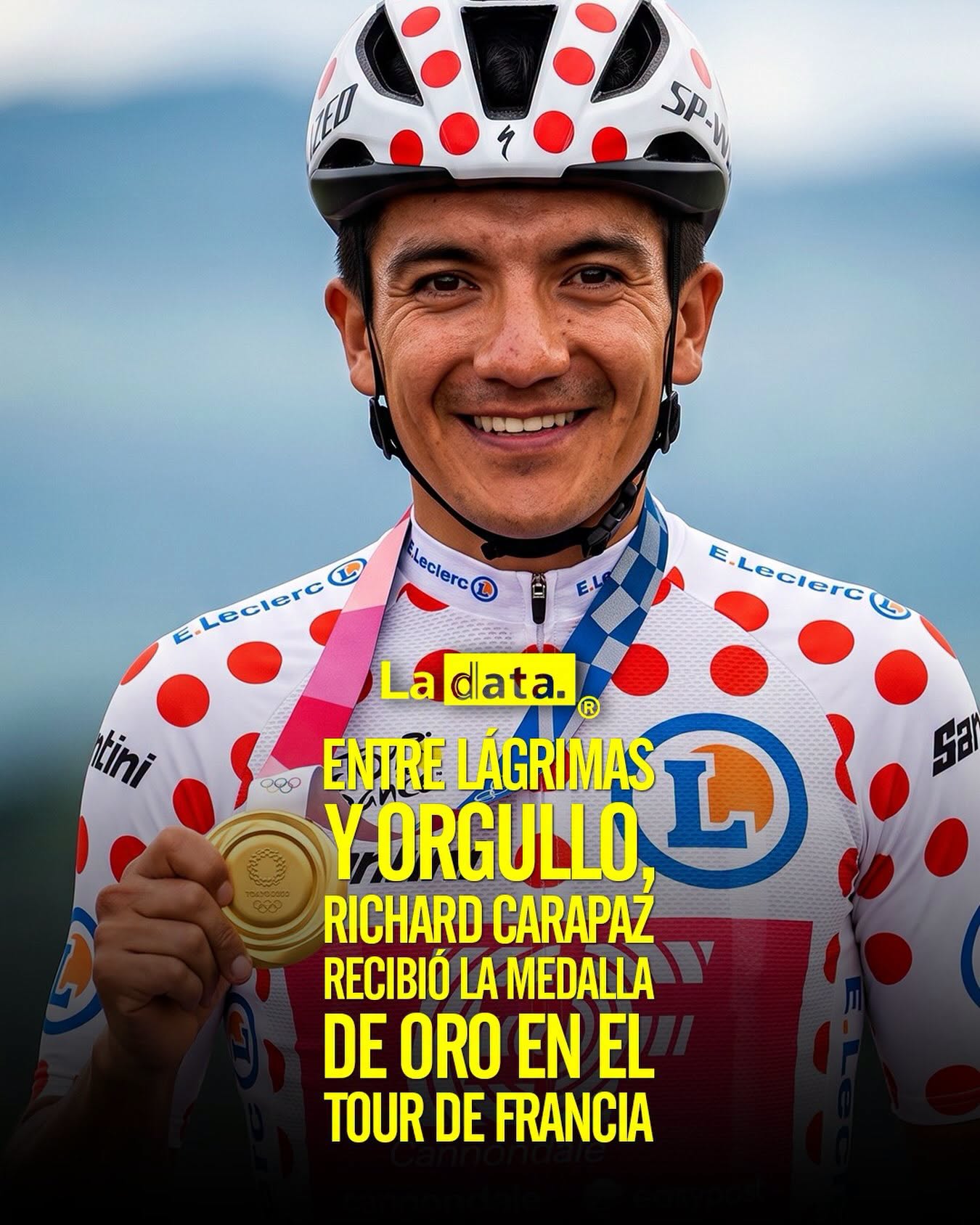La Data ® #ladata #TendenciaPolítica #RichardCarapaz #TourDeFrancia